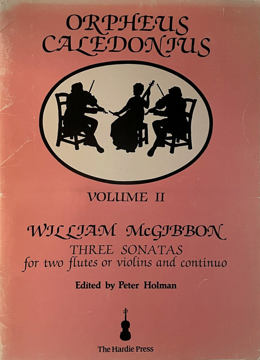 Three Sonatas for Two Flutes or Violins & Continuo by William McGibbon